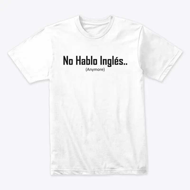 No Hablo Inglés Anymore